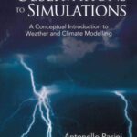 خرید و دانلود نسخه کامل کتاب From Observations to Simulations: A Conceptual Introduction to Weather And Climate Modeling