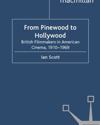 خرید و دانلود نسخه کامل کتاب From Pinewood to Hollywood: British Filmmakers in American Cinema, 1910-1969
