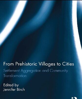 خرید و دانلود نسخه کامل کتاب From Prehistoric Villages to Cities: Settlement Aggregation and Community Transformation