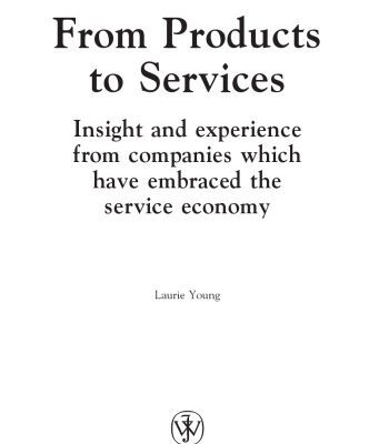 خرید و دانلود نسخه کامل کتاب From Products to Services: Insights and experience from companies which have embraced the service economy
