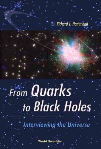 خرید و دانلود نسخه کامل کتاب From Quarks to Black Holes: Interviewing the Universe_68bc7ee2df3b1.jpeg خرید و دانلود نسخه کامل کتاب From Quarks to Black Holes: Interviewing the Universe