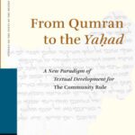 خرید و دانلود نسخه کامل کتاب From Qumran to the Yahad. A New Paradigm of Textual Development for The Community Rule (Studies on the Texts of the Desert of Judah)