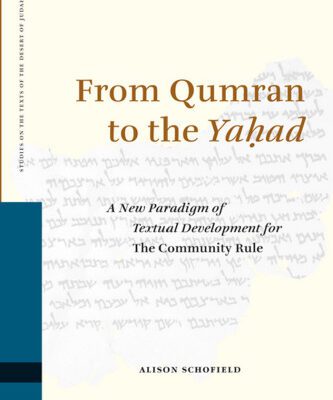 خرید و دانلود نسخه کامل کتاب From Qumran to the Yahad. A New Paradigm of Textual Development for The Community Rule (Studies on the Texts of the Desert of Judah)
