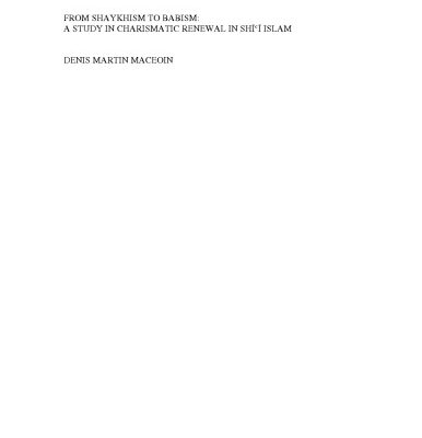خرید و دانلود نسخه کامل کتاب From Shaykhism to Babism: a Study in Charismatic Renewal in Shi’i Islam