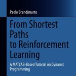 خرید و دانلود نسخه کامل کتاب From Shortest Paths to Reinforcement Learning: A MATLAB-Based Tutorial on Dynamic Programming