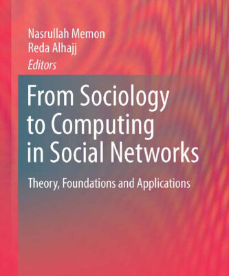 خرید و دانلود نسخه کامل کتاب From Sociology to Computing in Social Networks: Theory, Foundations and Applications (Lecture Notes in Social Networks, 1)