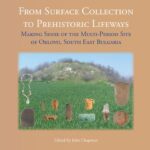 خرید و دانلود نسخه کامل کتاب From Surface Collection to Prehistoric Lifeways: Making Sense of the Multi-period Site of Orlovo, South East Bulgaria