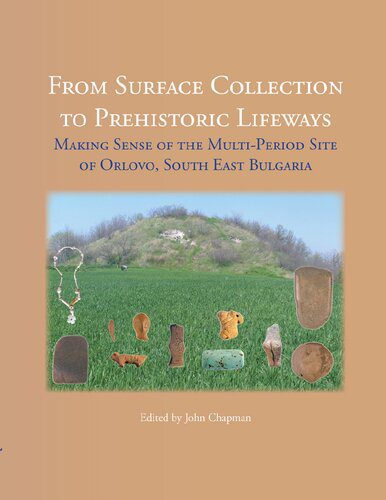 خرید و دانلود نسخه کامل کتاب From Surface Collection to Prehistoric Lifeways: Making Sense of the Multi-period Site of Orlovo, South East Bulgaria_68c49a302fedc.jpeg خرید و دانلود نسخه کامل کتاب From Surface Collection to Prehistoric Lifeways: Making Sense of the Multi-period Site of Orlovo, South East Bulgaria