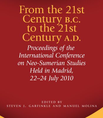 خرید و دانلود نسخه کامل کتاب From the 21st Century B.C. to the 21st Century A.D.: Proceedings of the International Conference on Neo-Sumerian Studies Held in Madrid, 22-24 July 2010