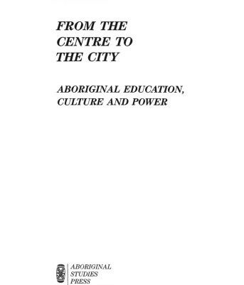 خرید و دانلود نسخه کامل کتاب From the centre to the city: Aboriginal education, culture and power