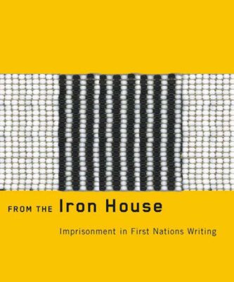 خرید و دانلود نسخه کامل کتاب From the Iron House: Imprisonment in First Nations Writing (Aboriginal Studies)