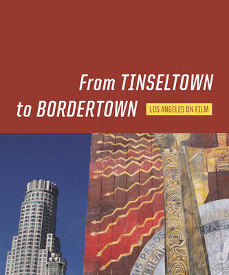 خرید و دانلود نسخه کامل کتاب From Tinseltown to Bordertown: Los Angeles on Film