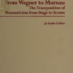 خرید و دانلود نسخه کامل کتاب From Wagner to Murnau: The Transposition of Romanticism from Stage to Screen