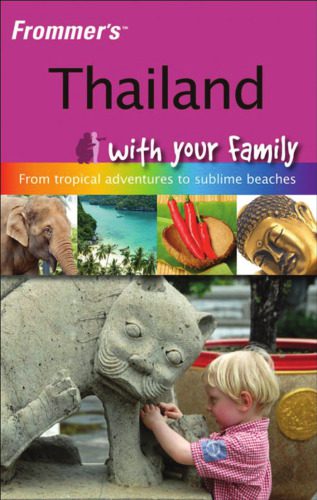 خرید و دانلود نسخه کامل کتاب Frommer’s Thailand with your Family (Frommers With Your Family Series)_68c03860a356e.jpeg خرید و دانلود نسخه کامل کتاب Frommer’s Thailand with your Family (Frommers With Your Family Series)