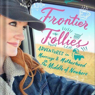 خرید و دانلود نسخه کامل کتاب Frontier Follies: Adventures in Marriage and Motherhood in the Middle of Nowhere by Ree Drummond