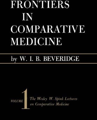 خرید و دانلود نسخه کامل کتاب Frontiers in comparative medicine (The Wesley W. Spink lectures on comparative medicine)