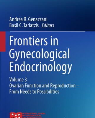 خرید و دانلود نسخه کامل کتاب Frontiers in Gynecological Endocrinology, Volume 3: Ovarian Function and Reproduction – From Needs to Possibilities