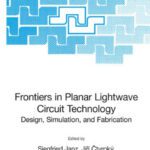 خرید و دانلود نسخه کامل کتاب Frontiers in Planar Lightwave Circuit Technology: Design, Simulation, and Fabrication (NATO Science Series II: Mathematics, Physics and Chemistry)