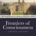 خرید و دانلود نسخه کامل کتاب Frontiers of Consciousness: The Chichele Lectures