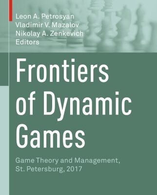 خرید و دانلود نسخه کامل کتاب Frontiers of Dynamic Games: Game Theory and Management, St. Petersburg, 2017