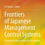 خرید و دانلود نسخه کامل کتاب Frontiers of Japanese Management Control Systems: Theoretical Ideas and Empirical Evidence