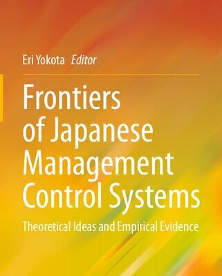 خرید و دانلود نسخه کامل کتاب Frontiers of Japanese Management Control Systems: Theoretical Ideas and Empirical Evidence
