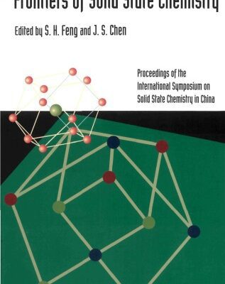 خرید و دانلود نسخه کامل کتاب Frontiers of Solid State Chemistry: Proceedings of the International Symposium on Solid State Chemistry in China Held in Changchun, China 9 – 12 August 2002