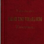 خرید و دانلود نسخه کامل کتاب Führer durch Algäu [Allgäu] und Vorarlberg mit besonderer Berücksichtigung des Bodenseegebietes und Bregenzerwaldes nebst angrenzenden Teilen Westtirols