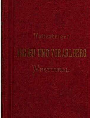 خرید و دانلود نسخه کامل کتاب Führer durch Algäu [Allgäu] und Vorarlberg mit besonderer Berücksichtigung des Bodenseegebietes und Bregenzerwaldes nebst angrenzenden Teilen Westtirols