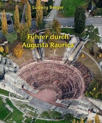 خرید و دانلود نسخه کامل کتاب Führer durch Augusta Raurica