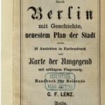 خرید و دانلود نسخه کامل کتاب Führer durch Berlin mit Geschichte, neuestem Plan der Stadt sowie 16 Ansichten in Farbendruck und Karte der Umgegend mit nötigem Fingerzeig : Handbuch für Reisende