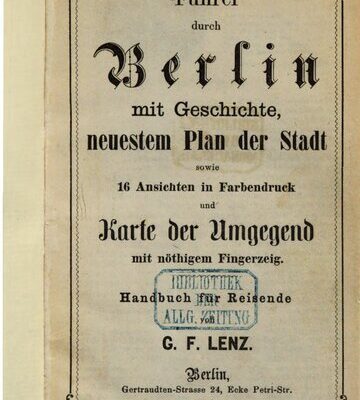 خرید و دانلود نسخه کامل کتاب Führer durch Berlin mit Geschichte, neuestem Plan der Stadt sowie 16 Ansichten in Farbendruck und Karte der Umgegend mit nötigem Fingerzeig : Handbuch für Reisende
