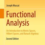 خرید و دانلود نسخه کامل کتاب Functional Analysis: An Introduction to Metric Spaces, Hilbert Spaces, and Banach Algebras