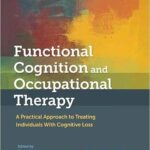 خرید و دانلود نسخه کامل کتاب Functional Cognition and Occupational Therapy: A Practical Approach to Treating Individuals With Cognitive Loss – Scanned Pdf with Ocr