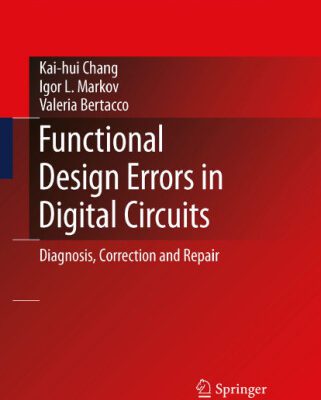 خرید و دانلود نسخه کامل کتاب Functional Design Errors in Digital Circuits: Diagnosis, Correction and Repair