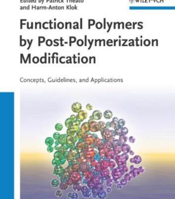 خرید و دانلود نسخه کامل کتاب Functional Polymers by Post-Polymerization Modification: Concepts, Guidelines, and Applications