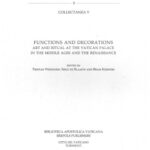 خرید و دانلود نسخه کامل کتاب Functions and Decorations: Art and Ritual at the Vatican Palace in the Middle Ages and the Renaissance
