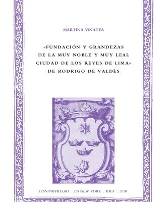 خرید و دانلود نسخه کامل کتاب Fundación y grandeza de la muy noble y muy leal ciudad de Los Reyes de Lima