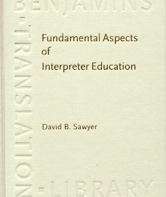 خرید و دانلود نسخه کامل کتاب Fundamental Aspects of Interpreter Education: Curriculum and Assessment (Benjamins Translation Library)