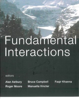 خرید و دانلود نسخه کامل کتاب Fundamental interactions: proceedings of the Twentieth Lake Louise Winter Institute, Lake Louise, Alberta, Canada, 20-26 February, 2005