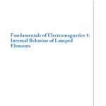 خرید و دانلود نسخه کامل کتاب Fundamentals of electromagnetics 1. Internal behavior of lumped elements