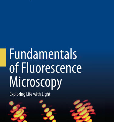 خرید و دانلود نسخه کامل کتاب Fundamentals of Fluorescence Microscopy: Exploring Life with Light