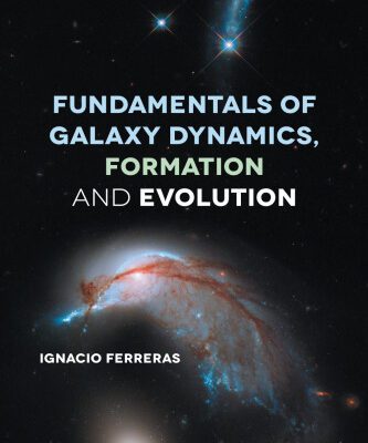 خرید و دانلود نسخه کامل کتاب Fundamentals of Galaxy Dynamics, Formation and Evolution