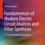 خرید و دانلود نسخه کامل کتاب Fundamentals of Modern Electric Circuit Analysis and Filter Synthesis: A Transfer Function Approach