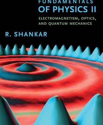 خرید و دانلود نسخه کامل کتاب Fundamentals of Physics II – The Open Yale Courses Series Fundamentals of Physics II: Electromagnetism, Optics, and Quantum Mechanics