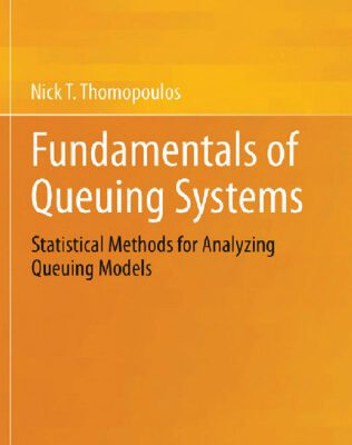 خرید و دانلود نسخه کامل کتاب Fundamentals of queuing systems : statistical methods for analyzing queuing models