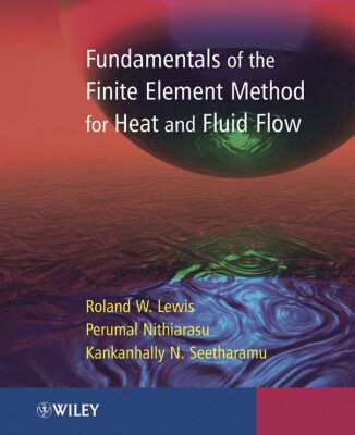 خرید و دانلود نسخه کامل کتاب Fundamentals of the Finite Element Method for Heat and Fluid Flow