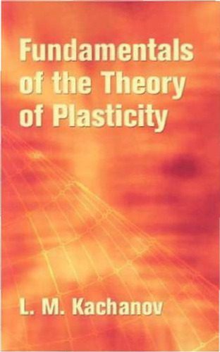 خرید و دانلود نسخه کامل کتاب Fundamentals of the Theory of Plasticity (Dover Books on Engineering)_68bd4bde700f9.jpeg خرید و دانلود نسخه کامل کتاب Fundamentals of the Theory of Plasticity (Dover Books on Engineering)