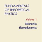 خرید و دانلود نسخه کامل کتاب Fundamentals of Theoretical Physics: Volume 1 – Mechanics, Electrodynamics