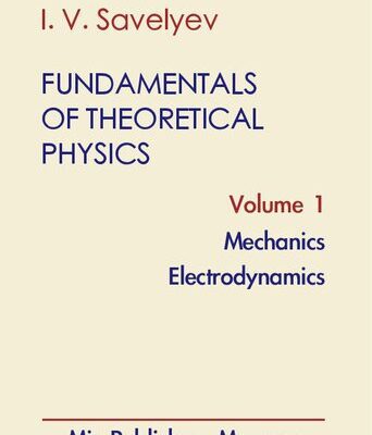خرید و دانلود نسخه کامل کتاب Fundamentals of Theoretical Physics: Volume 1 – Mechanics, Electrodynamics
